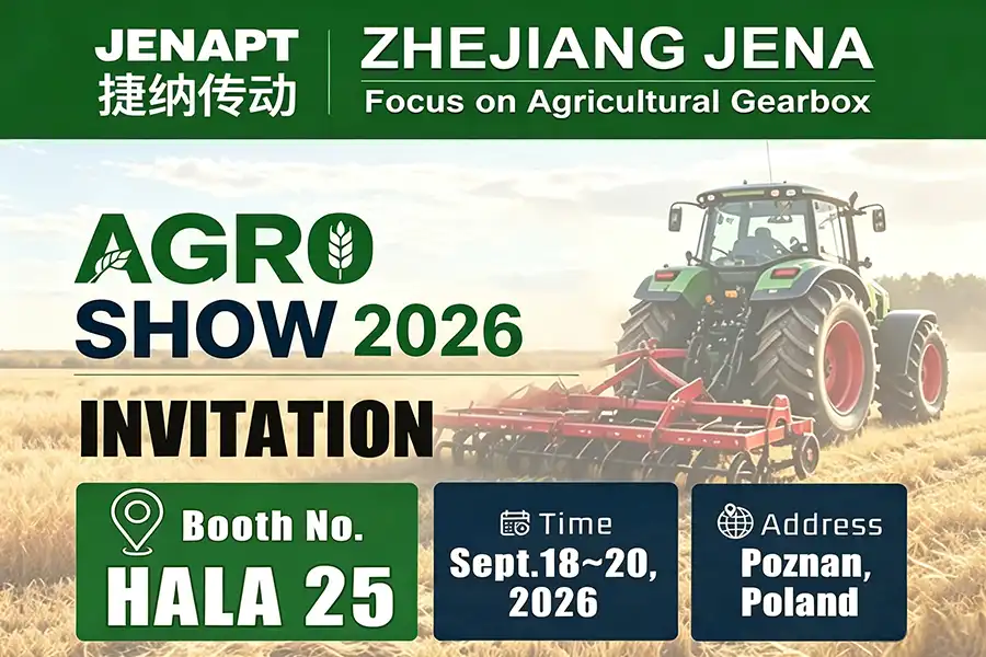 ZHEJIANG JENA invitation for AGRO SHOW 2026 Poznan Poland, agricultural gearbox manufacturer booth HALA 25
